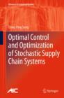 Image for Optimal control and optimization of stochastic supply chain systems