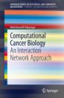 Image for Computational Cancer Biology : An Interaction Network Approach