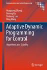 Image for Adaptive dynamic programming for control: algorithms and stability