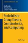 Image for Probabilistic Group Theory, Combinatorics, and Computing