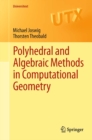 Image for Polyhedral and algebraic methods in computational geometry