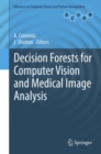 Image for Decision forests for computer vision and medical image analysis
