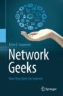 Image for Network geeks  : how they built the internet