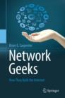 Image for Network Geeks: How They Built the Internet