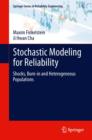 Image for Stochastic modeling for reliability: shocks, burn-in and heterogeneous populations
