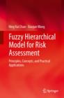 Image for Fuzzy hierarchical model for risk assessment  : principles, concepts, and practical applications