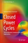 Image for Closed power cycles: thermodynamic fundamentals and applications