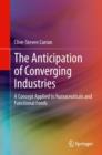 Image for The anticipation of converging industries: a concept applied to nutraceuticals and functional foods