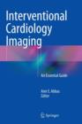 Image for Interventional cardiology imaging  : an essential guide