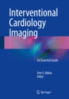 Image for Interventional Cardiology Imaging: An Essential Guide