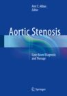 Image for Aortic Stenosis: Case-Based Diagnosis and Therapy