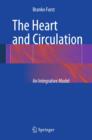 Image for The heart and circulation  : an integrative model