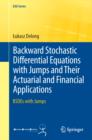 Image for Backward Stochastic Differential Equations with Jumps and Their Actuarial and Financial Applications: BSDEs with Jumps