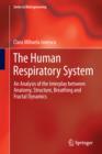 Image for The human respiratory system: an analysis of the interplay between anatomy, structure, breathing and fractal dynamics