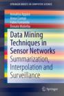 Image for Data mining techniques in sensor networks  : summarization, interpolation and surveillance