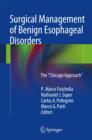 Image for Surgical Management of Benign Esophageal Disorders : The &quot;Chicago Approach&quot;