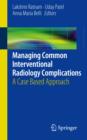 Image for Managing Common Interventional Radiology Complications : A Case Based Approach