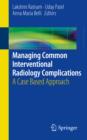 Image for Managing Common Interventional Radiology Complications: A Case Based Approach