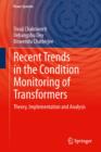 Image for Recent trends in the condition monitoring of transformers: theory, implementation and analysis