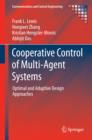 Image for Cooperative Control of Multi-Agent Systems: Optimal and Adaptive Design Approaches