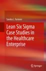 Image for Lean Six Sigma case studies in the healthcare enterprise