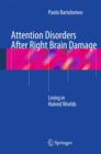 Image for Attention Disorders After Right Brain Damage : Living in Halved Worlds