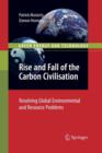 Image for Rise and Fall of the Carbon Civilisation : Resolving Global Environmental and Resource Problems