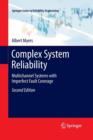 Image for Complex System Reliability : Multichannel Systems with Imperfect Fault Coverage