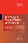 Image for Innovating in Product/Process Development : Gaining Pace in New Product Development
