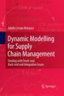 Image for Dynamic Modelling for Supply Chain Management : Dealing with Front-end, Back-end and Integration Issues