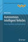 Image for Autonomous intelligent vehicles  : theory, algorithms, and implementation