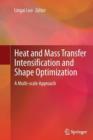 Image for Heat and  Mass Transfer Intensification and Shape Optimization : A Multi-scale Approach
