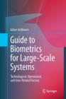 Image for Guide to Biometrics for Large-Scale Systems : Technological, Operational, and User-Related Factors