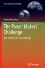 Image for The Power Makers&#39; Challenge : And the Need for Fission Energy