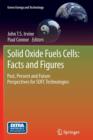 Image for Solid Oxide Fuels Cells: Facts and Figures : Past Present and Future Perspectives for SOFC Technologies