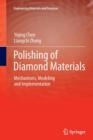 Image for Polishing of Diamond Materials : Mechanisms, Modeling and Implementation