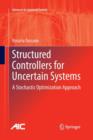 Image for Structured Controllers for Uncertain Systems : A Stochastic Optimization Approach