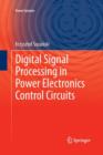 Image for Digital Signal Processing in Power Electronics Control Circuits