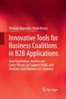 Image for Innovative Tools for Business Coalitions in B2B Applications : How Negotiation, Auction and Game Theory Can Support Small- and Medium-sized Business in E-business