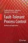 Image for Fault-Tolerant Process Control : Methods and Applications