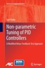 Image for Non-parametric Tuning of PID Controllers : A Modified Relay-Feedback-Test Approach
