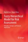Image for Fuzzy Hierarchical Model for Risk Assessment : Principles, Concepts, and Practical Applications