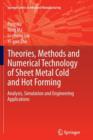 Image for Theories, Methods and Numerical Technology of Sheet Metal Cold and Hot Forming