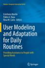 Image for User Modeling and Adaptation for Daily Routines : Providing Assistance to People with Special Needs