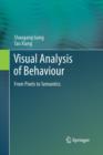 Image for Visual Analysis of Behaviour : From Pixels to Semantics