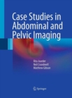 Image for Case Studies in Abdominal and Pelvic Imaging