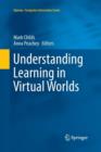 Image for Understanding Learning in Virtual Worlds