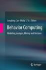 Image for Behavior computing  : modeling, analysis, mining and decision