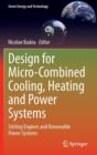 Image for Design for Micro-Combined Cooling, Heating and Power Systems : Stirling Engines and Renewable Power Systems