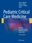 Image for Pediatric Critical Care Medicine: Volume 4: Peri-operative Care of the Critically Ill or Injured Child